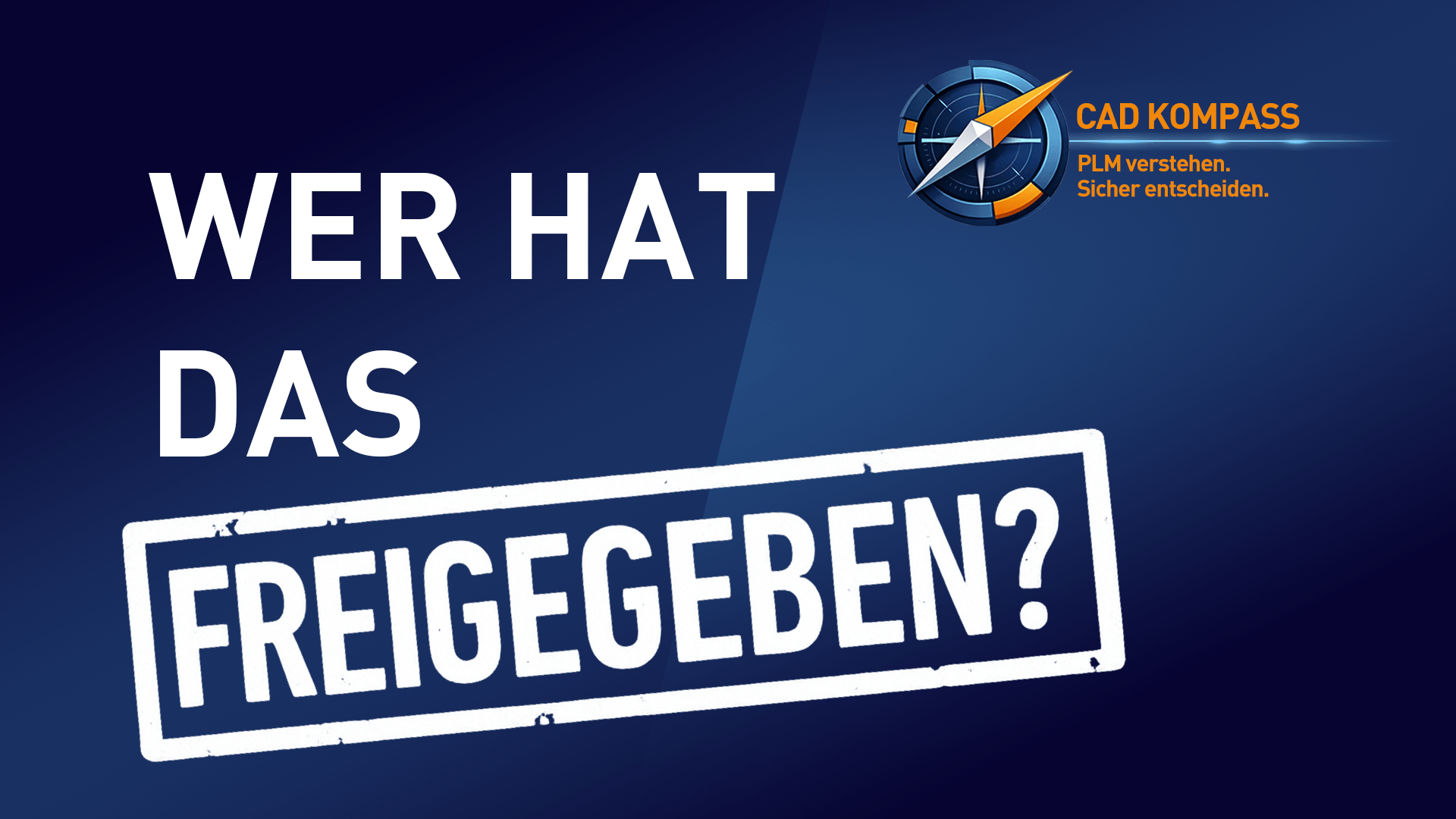 CAD Kompass Folge 1 - Wer hat das freigegeben?